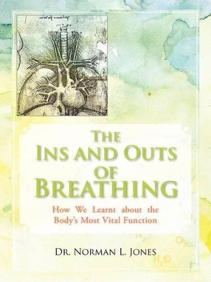 The Ins and Outs of Breathing: How We Learnt about the Body's Most Vital Function book