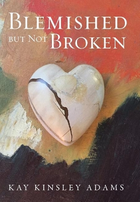 Blemished But Not Broken book