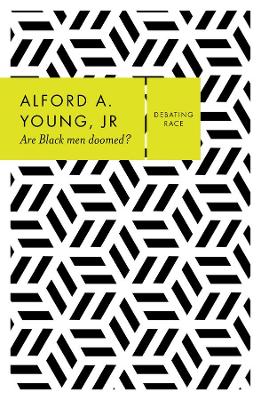 Are Black Men Doomed? by Alford A. Young, Jr.