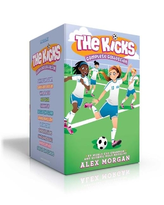 The Kicks Complete Collection (Boxed Set): Saving the Team; Sabotage Season; Win or Lose; Hat Trick; Shaken Up; Settle the Score; Under Pressure; In the Zone; Choosing Sides; Switching Goals; Homecoming; Fans in the Stands by Alex Morgan