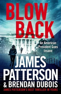 Blowback: James Patterson's Best Thriller in Years by James Patterson