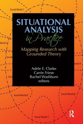 Situational Analysis in Practice by Adele E Clarke