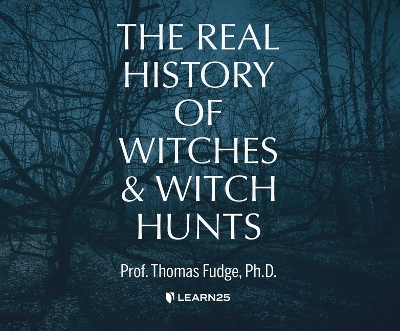 The Real History of Witches and Witch Hunts by Thomas A Fudge