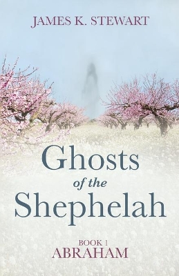 Ghosts of the Shephelah, Book 1: Abraham book