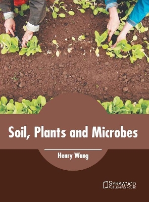 Soil, Plants and Microbes book