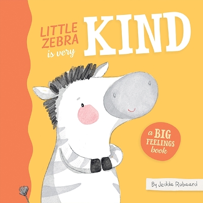 Little Zebra is Very Kind: A Big Feelings Book: Volume 1 book