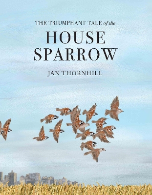 Triumphant Tale of the House Sparrow book