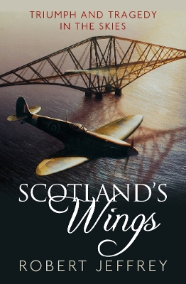 Scotland's Wings: Triumph and Tragedy in the Skies book