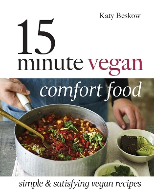 15 Minute Vegan Comfort Food by Katy Beskow