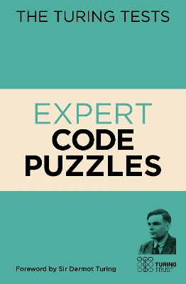 The Turing Tests Expert Code Puzzles: Foreword by Sir Dermot Turing book