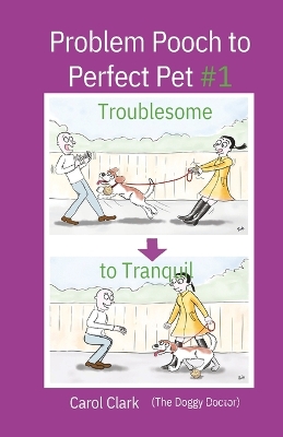 Problem Pooch to Perfect Pet Book 1: Troublesome to Tranquil book