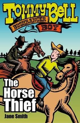 Tommy Bell Bushranger Boy: The Horse Thief book