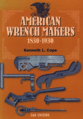 American Wrench Makers 1830-1930 book