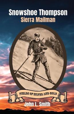 Snowshoe Thompson: Sierra Mailman book