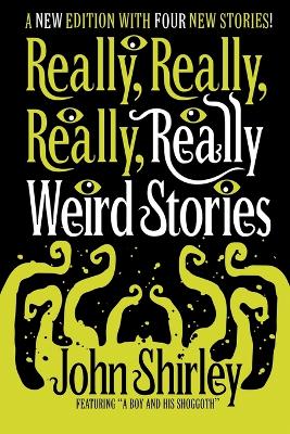 Really, Really, Really, Really Weird Stories: A New Edition with Four New Stories book