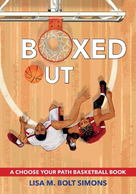 Boxed Out: A Choose Your Path Basketball Book book