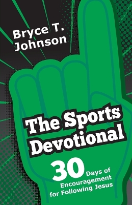 The Sports Devotional: 30 Days of Encouragement for Following Jesus book