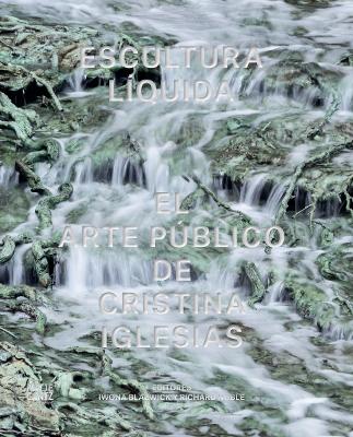 Escultura Liquida (Spanish edition): El arte público de Cristina Iglesias book