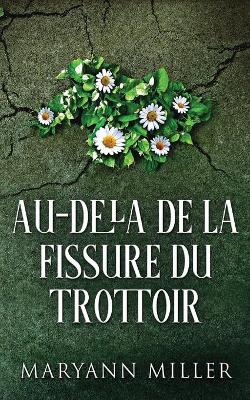 Au-delà De La Fissure Du Trottoir by Maryann Miller