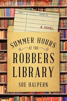 Summer Hours at the Robbers Library by Sue Halpern