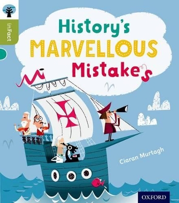 Oxford Reading Tree inFact: Level 7: History's Marvellous Mistakes by Ciaran Murtagh