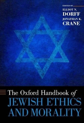 The Oxford Handbook of Jewish Ethics and Morality by Elliot N. Dorff