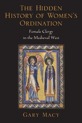 The Hidden History of Women's Ordination by Gary Macy