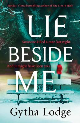 Lie Beside Me: The twisty and gripping psychological thriller from the Richard & Judy bestselling author by Gytha Lodge