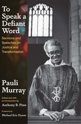 To Speak a Defiant Word: Sermons and Speeches on Justice and Transformation book