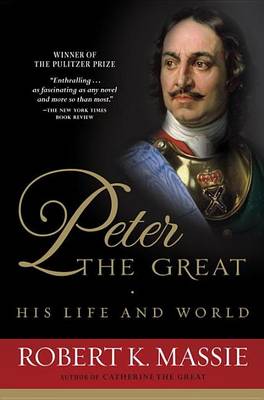 Peter the Great: His Life and World book