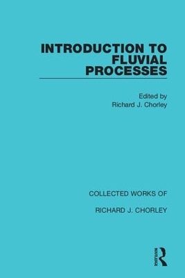 Introduction to Fluvial Processes by Richard J. Chorley