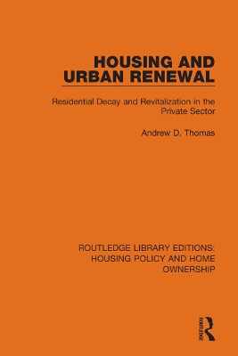 Housing and Urban Renewal: Residential Decay and Revitalization in the Private Sector book
