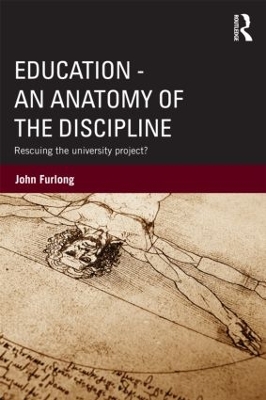 Education - An Anatomy of the Discipline by John Furlong