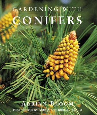 Gardening with Conifers by Adrian Bloom
