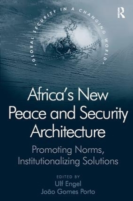 Africa's New Peace and Security Architecture by J. Gomes Porto