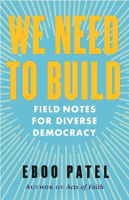 We Need To Build: Field Notes for Diverse Democracy book