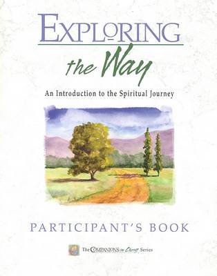 Exploring the Way Participant's Book: Companions in Christ: An Introduction to the Spiritual Journey book