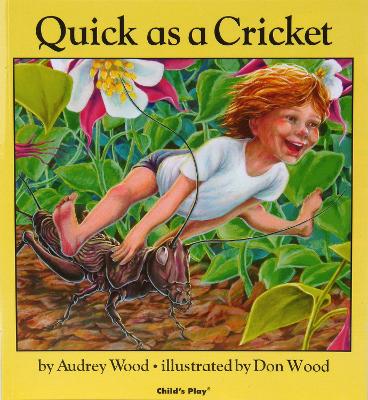 Quick as a Cricket by Audrey Wood