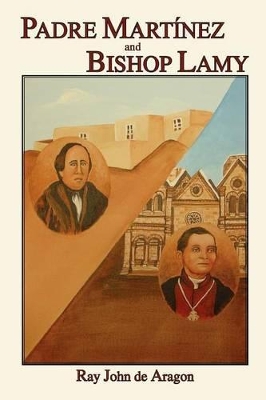 Padre Martinez and Bishop Lamy book