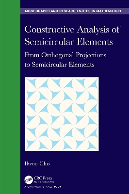 Constructive Analysis of Semicircular Elements: From Orthogonal Projections to Semicircular Elements by Ilwoo Cho