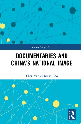 Documentaries and China’s National Image by Chen Yi