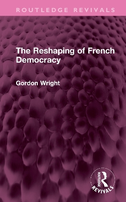 The Reshaping of French Democracy book