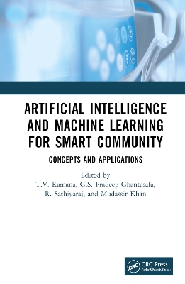 Artificial Intelligence and Machine Learning for Smart Community: Concepts and Applications book
