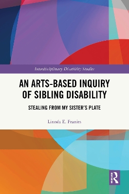 An Arts-Based Inquiry of Sibling Disability: Stealing from My Sister’s Plate book
