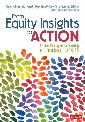 From Equity Insights to Action: Critical Strategies for Teaching Multilingual Learners by Andrea Honigsfeld