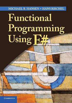 Functional Programming Using F# by Michael R. Hansen