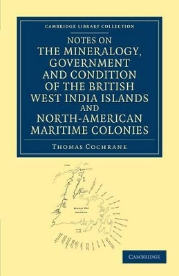 Notes on the Mineralogy, Government and Condition of the British West India Islands and North-American Maritime Colonies book