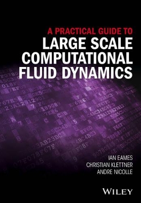 A Practical Guide to Large Scale Computational Fluid Dynamics book