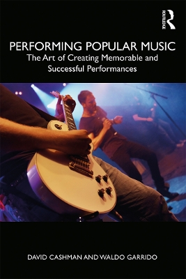 Performing Popular Music: The Art of Creating Memorable and Successful Performances book