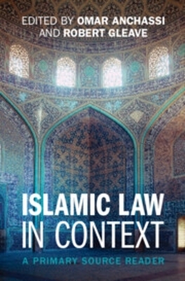 Islamic Law in Context: A Primary Source Reader by Robert Gleave